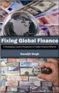 Fixing Global Finance by Kavaljit Singh