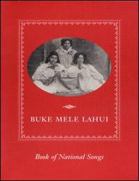 Buke Mele Lahui (Book of National Songs) by Hawaiian Historical Society