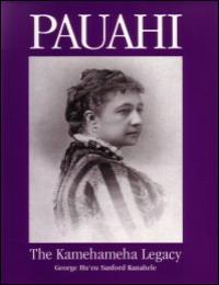 Pauahi - the Kamehameha Legacy by Kamehameha Schools Press