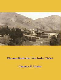 Ein amerikanischer Arzt in der Türkei by Clarence D. Ussher