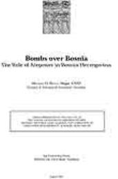 Bombs over Bosnia : The Role of Airpower... by Michael O. Beale