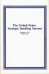 The United States Strategic Bombing Surv... by Truman Spangrud