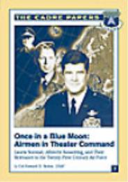 Once in a Blue Moon : Airmen in Theater ... by Howard D. Belote