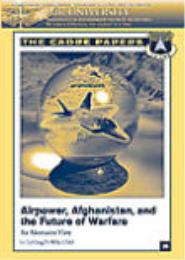 Airpower, Afghanistan, and the Future of... by Lt Col Craig D. Wills, USAF