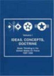 Ideas, Concepts, Doctrine : Basic Thinki... Volume Vol. I by Robert Frank Futrell