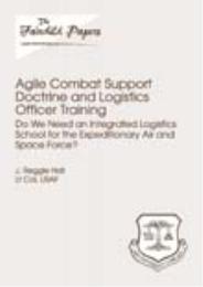 Agile Combat Support Doctrine and Logist... by J. Reggie Hall