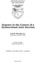 Airpower in the Context of a Dysfunction... by Carl R. Pivarsky Jr. Lieutenant Colonel, USAF