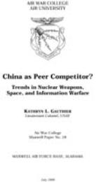 China as Peer Competitor? : Trends in Nu... by Lieutenant Colonel Kathryn L. Gauthier, USAF