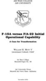 F-15A versus F/A-22 Initial Operational ... by Lieutenant Colonel William H. Mott V, USAF