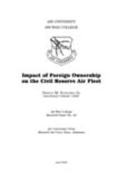 Impact of Foreign Ownership on the Civil... by Lieutenant Colonel Donald M. Schauber Jr., USAF