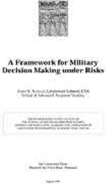 A Framework for Military Decision Making... by Lieutenant Colonel James V. Schultz, USA