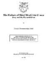 The Failure of Third World Air Power : I... by Major Douglas A. Kupersmith, USAF