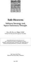 Safe Heavens : Military Strategy and Spa... by Major David W. Ziegler, USAF