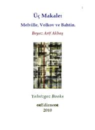 Uc Makale Melville Volkov ve Bahtin : Th... by Akbas, Beyaz, Arif