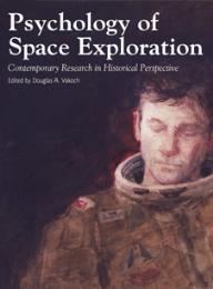 Psychology of Space Exploration by Vakoch, Douglas, A.