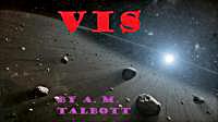 V I S : Vampires In Space, Volume One by Talbott, Anne Marie
