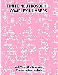 Finite Neutrosophic Complex Numbers by Smarandache, Florentin