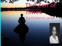 The Zen of Times by J, Frederick, Fontanilla