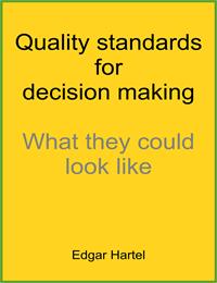 Quality Standards for Decision Making : ... by Hartel, Edgar