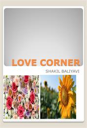 Love Corner : Love poetry Volume 1 by Baliyavi, Shakil , Ahmed