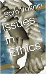 Issues in Ethics by Vaknin, Sam, Dr.