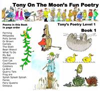Tony on the Moon's Fun Poetry 1-1 : Fun ... Volume Level 1, Book 1 by Moon, Tony, James