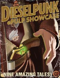 Dieselpunk ePulp Showcase 2 : Volume 2 by Picha, John