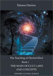 The Teaching of Djwhal Khul - The Main O... by Danina, Tatiana