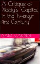 A Critique of Piketty's Capital in the T... by Vaknin, Sam, Dr.