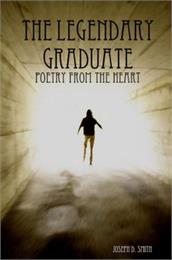 The Legendary Graduate : Poetry From The... Volume 1 by Smith, Joseph, Daniel