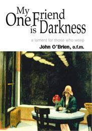 My One Friend is Darkness : A Lament for... by O’Brien, John, Desmond