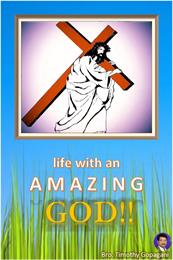 Life with an Amazing God!! by Gopagani, Timothy