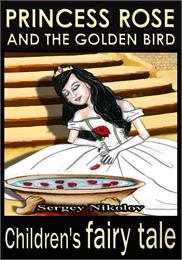 Princess Rose and the Golden Bird by Nikolov, Sergey