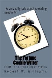 The Fortune Cookie Writer : From The Pet... by Williams, Robert, W.