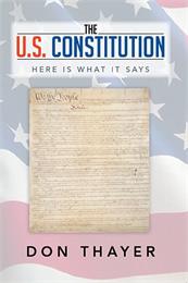 The US Constitution - Here Is What It Sa... by Thayer, Don