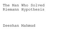 The Man Who Solved Riemann Hypothesis Volume 1 by Mahmud, Zeeshan