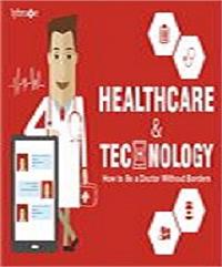 Healthcare & Technology: How to Be a Doc... by Bajpai, Avijit