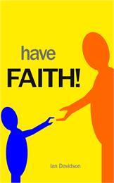 have FAITH! by Davidson, Ian, Sneddon