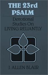 The 23rd Psalm : Devotional Studies On L... by Blair, J., Allen, Dr.