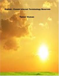 Englishm- French Internet Terminology Re... by Osman, Tamer