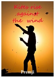 Kites Rise Against the Wind by Prabhakaran, Premjith