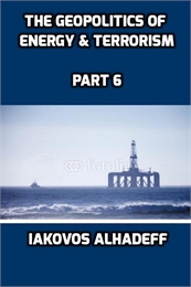 The Geopolitics of Energy & Terrorism, P... Volume Part 6 by Alhadeff, Iakovos