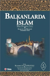 Balkanlarda İslam: Miadı Dolmayan Umut -... by KAFKASYALI, Muhammet , Savaş