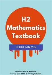 H2 Mathematics Textbook by Choo, Yan Min