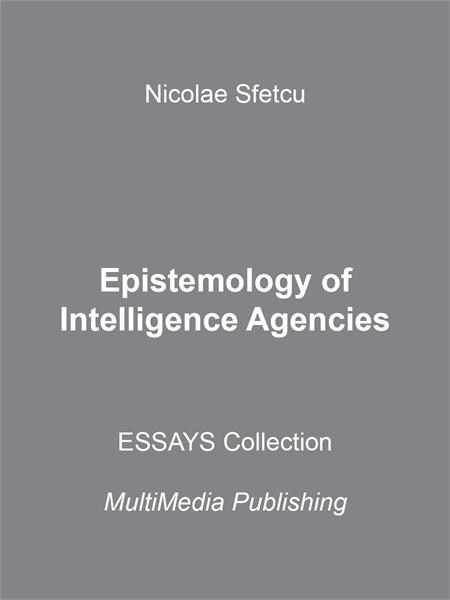 Epistemology of Intelligence Agencies by Sfetcu, Nicolae