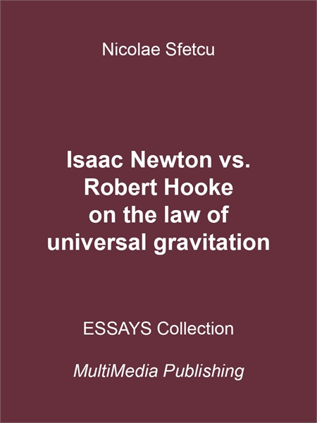 Isaac Newton vs. Robert Hooke on the law... by Sfetcu, Nicolae