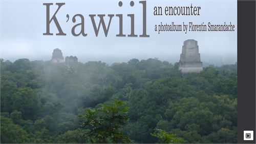 K’awiil – An Encounter : A photoalbum by Smarandache, Florentin