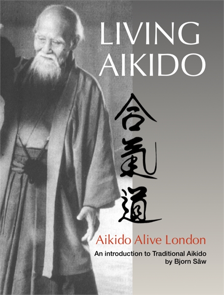 Living Aikido - Basic techniques. by Saw, Bjorn