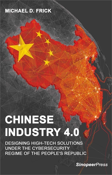 Chinese Industry 4.0 : Designing High-Te... by Frick, Michael, Dieter, Dr.