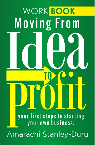 Moving from Idea to Profit WORKBOOK : Yo... by Stanley-Duru,  Amarachi